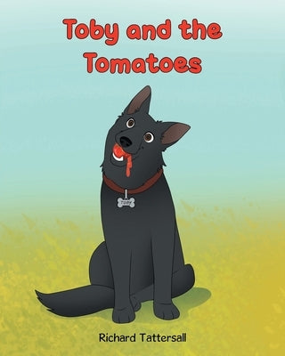 Toby and the Tomatoes by Tattersall, Richard