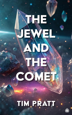 The Jewel and the Comet by Pratt, Tim