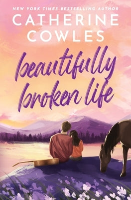 Beautifully Broken Life by Cowles, Catherine