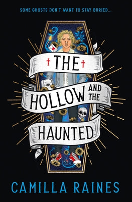 The Hollow and the Haunted: The First of the Hollow and the Haunted Duology by Raines, Camilla