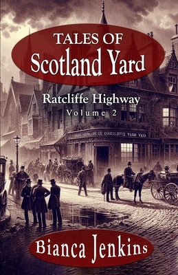 Tales of Scotland Yard: Ratcliffe Highway by Jenkins, Bianca