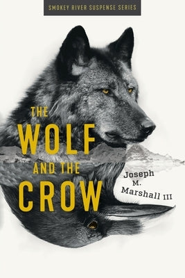 The Wolf and the Crow by Marshall, Joseph M.