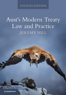 Aust's Modern Treaty Law and Practice by Hill, Jeremy