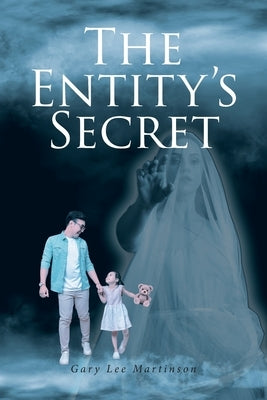 The Entity's Secret by Martinson, Gary Lee