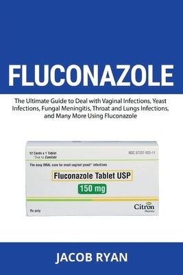 Fluconazole by Ryan, Jacob