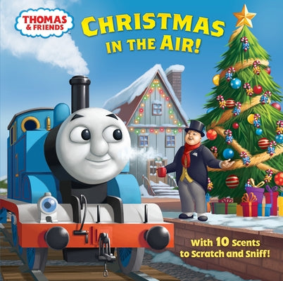 Christmas in the Air! (Thomas & Friends): A Scratch & Sniff Story by Webster, Christy