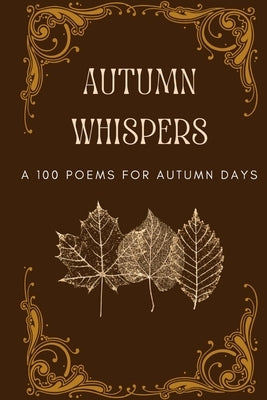 Autumn Whispers: A 100 Poems For Autumn Days by Ameziani, Karima