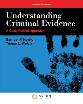 Understanding Criminal Evidence by Newton, Samuel P.