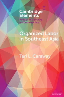 Organized Labor in Southeast Asia by Caraway, Teri L.