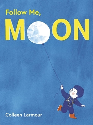 Follow Me, Moon by Larmour, Colleen