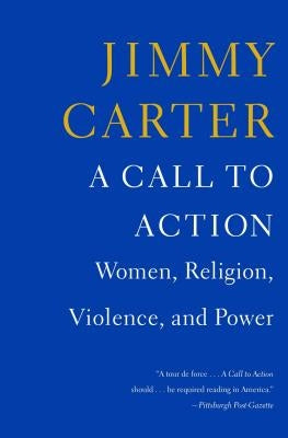 A Call to Action: Women, Religion, Violence, and Power by Carter, Jimmy