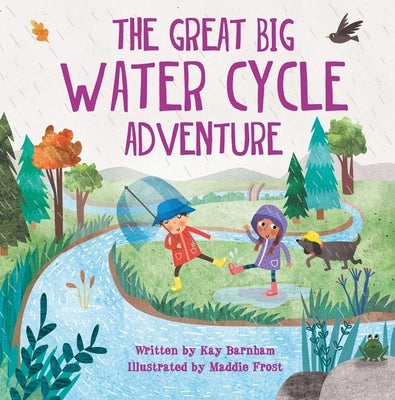 The Great Big Water Cycle Adventure by Barnham, Kay