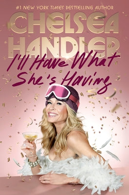 I'll Have What She's Having by Handler, Chelsea