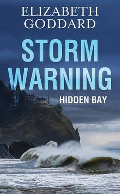 Storm Warning: Hidden Bay by Goddard, Elizabeth