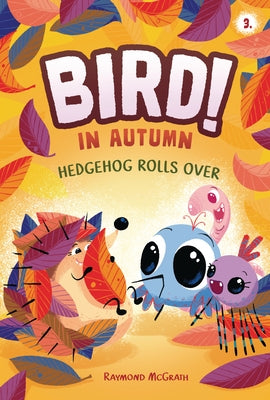 Hedgehog Rolls Over: In Autumn (Book 3) by McGrath, Raymond