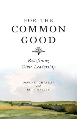 For the Common Good by Chrislip, David