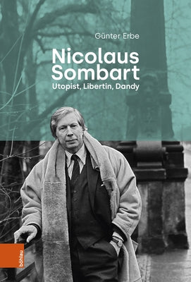 Nicolaus Sombart - Utopist, Libertin, Dandy by Erbe, Gunter