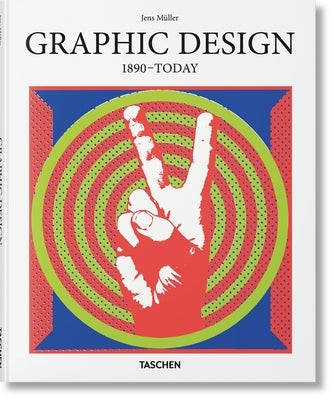 Graphic Design. 1890-Today by MÃ¼ller, Jens