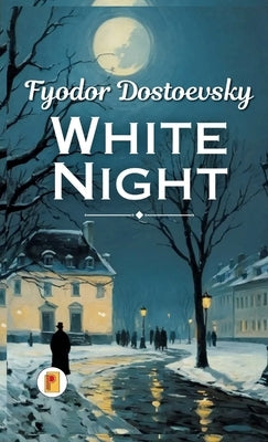 White Night (Spanish Edition) by Dostoevsky, Fyodor