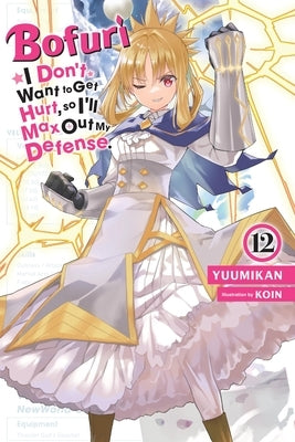 Bofuri: I Don't Want to Get Hurt, So I'll Max Out My Defense., Vol. 12 (Light Novel) by Yuumikan