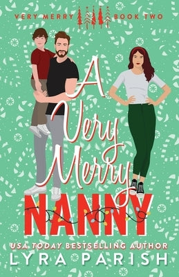 A Very Merry Nanny (Extended Edition with Printed Edges): A small town holiday romance by Parish, Lyra