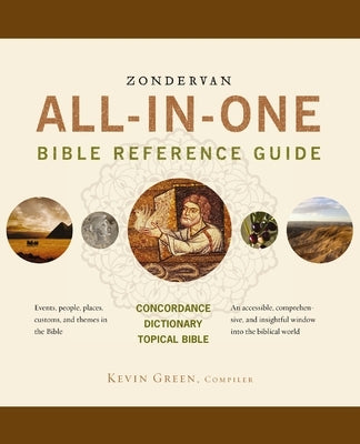 Zondervan All-In-One Bible Reference Guide by Green, Kevin