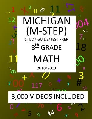 8th Grade MICHIGAN M-STEP, 2019 MATH, Test Prep: : 8th Grade MICHIGAN STUDENT TEST of EDUCATION PROGRESS 2019 MATH Test Prep/Study Guide by Shannon, Mark