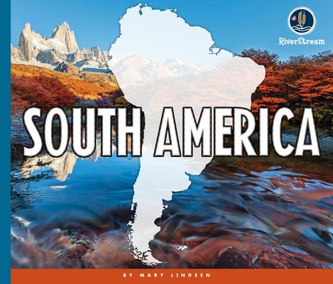 Continents of the World: South America by Lindeen, Mary