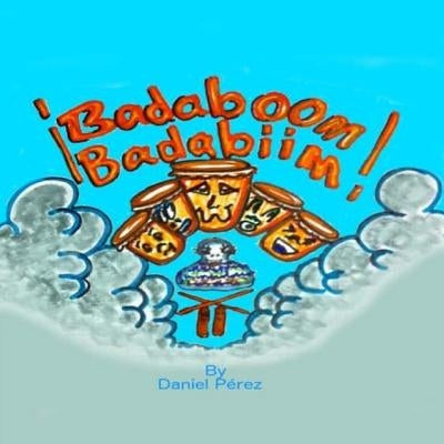 Badaboom Badabiim!: Musical Bilingual English and Spanish educational children's book by Cherena, Carlos