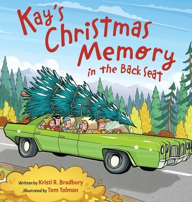 Kay's Christmas Memory in the Back Seat by Bradbury, Kristi R.