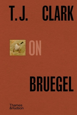 T. J. Clark on Bruegel by Clark, T. J.