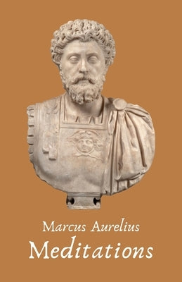 The Meditations of the Emperor Marcus Aurelius Antoninus by Marcus Aurelius