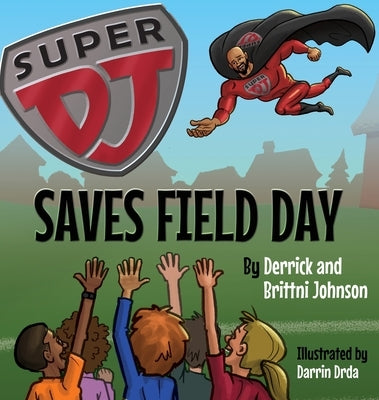 Super DJ Saves Field Day by Johnson, Derrick