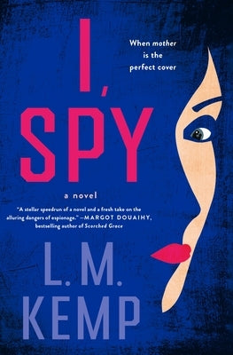 I, Spy by Kemp, L. M.