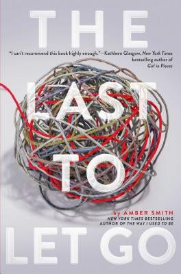 The Last to Let Go by Smith, Amber