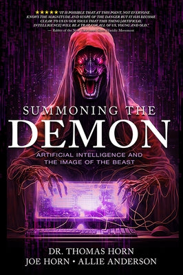 Summoning the Demon: Artificial Intelligence and the Image of the Beast by Horn, Thomas