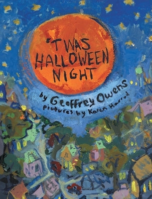 'Twas Halloween Night by Owens, Geoffrey