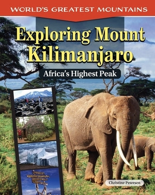 Exploring Mount Kilimanjaro: Africa's Highest Peak by Petersen, Christine