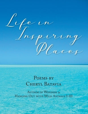 Life in Inspiring Places by Batavia, Cheryl