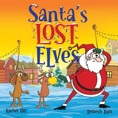 Santa's Lost Elves: A Funny Christmas Holiday Storybook Adventure for Kids by Hilz, Rachel