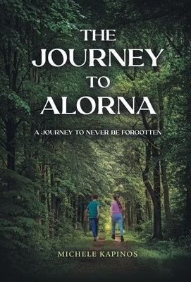 The Journey to Alorna: A Journey to never be forgotten by Kapinos, Michele