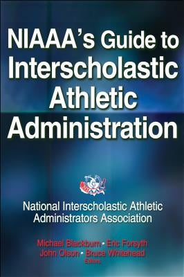 Niaaa's Guide to Interscholastic Athletic Administration by National Interscholastic Athletic Admini