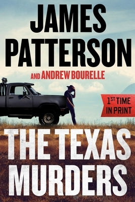 The Texas Murders: Everything Is Bigger in Texas--Especially the Murder Cases by Patterson, James