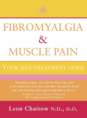 Fibromyalgia and Muscle Pain: Your Self-Treatment Guide by Chaitow, Leon