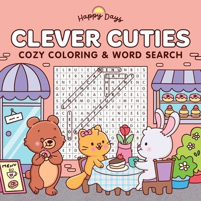 Clever Cuties: Cozy Coloring & Word Search Book: Sweet and Simple Coloring & Word Search for Adults and Kids by Aiello, Elena