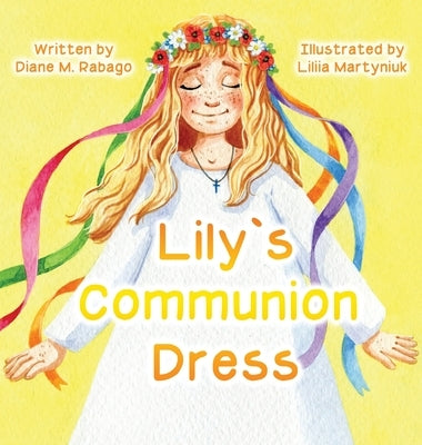 Lily's Communion Dress by Rabago, Diane M.