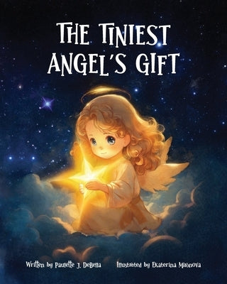 The Tiniest Angel's Gift by Debella, Paulette J.