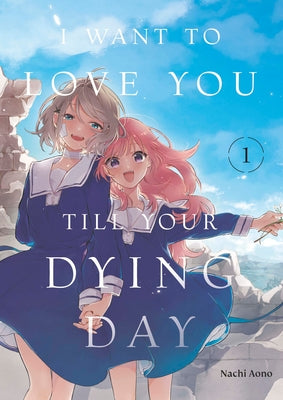 I Want to Love You Till Your Dying Day 1 by Aono, Nachi