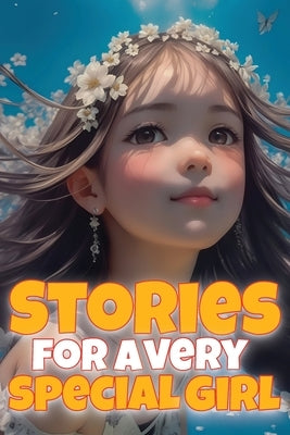 Stories for a very special girl: Empowering short stories for girls aged 6-8 by Martin, Emily