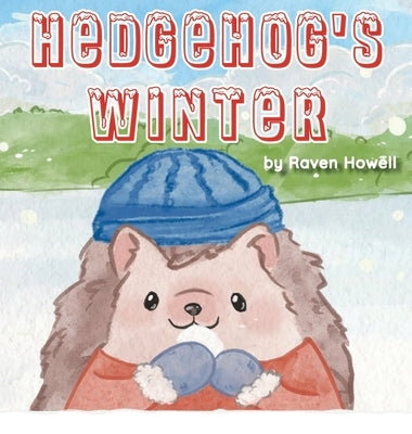 Hedgehog's Winter by Howell, Raven